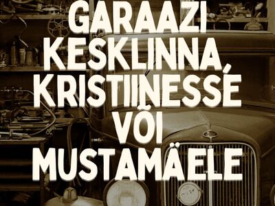 GARAAŽ KRISTIINES VÕI MUSTAMÄEL