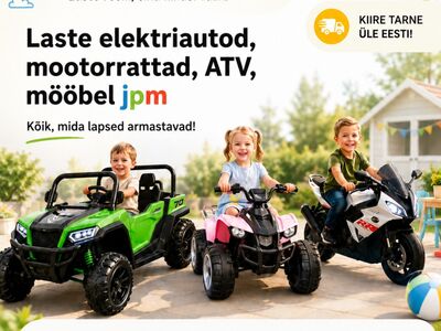 Laste elektriautod, mootorrattad, ATV, mööbel jpm