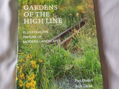 "Gardens of the High Line" Piet Oudolf, Rick Darke