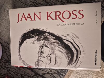 Jaan Kross "Kallid kaasteelised"