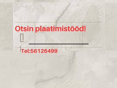 Otsin plaatimistööd.