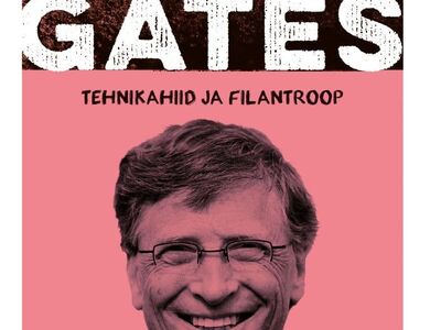 "Bill Gates. Tehnikahiid ja filantroop"